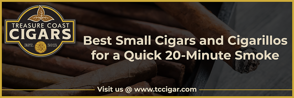 Best Small Cigars and Cigarillos for a Quick 20-Minute Smoke